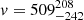 $ v = 509^{208}_{-242} $