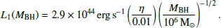 $$ \begin{aligned} L_{1}(M_{\rm BH}) = 2.9\times 10^{44}\,\mathrm {erg\,s}^{-1} \left(\frac{\eta }{0.01}\right)\left(\frac{M_{\rm BH}}{10^{6}\,\mathrm{M}_\odot }\right)^{-1/2}. \end{aligned} $$