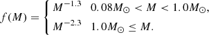 $$ \begin{aligned} f(M) = \left\{ \begin{aligned}&M^{-1.3} \quad 0.08M_{\odot } < M < 1.0M_{\odot }, \\&M^{-2.3} \quad 1.0M_{\odot } \le M.\\ \end{aligned}\right. \end{aligned} $$