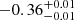 $ -0.36_{-0.01}^{+0.01} $