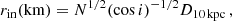 $$ \begin{aligned} r_{\mathrm{in}} (\mathrm{km}) = N^{1/2} (\cos i)^{-1/2} D_{\mathrm{10\,kpc}} \,, \end{aligned} $$