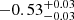 $ -0.53_{-0.03}^{+0.03} $