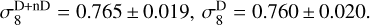 $\[\sigma_{8}^{\mathrm{D}+\mathrm{nD}}=0.765 \pm 0.019, \sigma_{8}^{\mathrm{D}}=0.760 \pm 0.020\]$