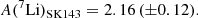 $$ \begin{aligned} A(^7\mathrm{Li})_{\mathrm{SK143}}&= 2.16\,(\pm 0.12). \end{aligned} $$
