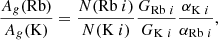 $$ \begin{aligned} \frac{A_g(\mathrm{Rb})}{A_g(\mathrm{K})} = \frac{N(\mathrm{Rb}~i )}{N(\mathrm{K}~i )} \frac{G_{\mathrm{Rb}~i }}{G_{\mathrm{K}~i }} \frac{\alpha _{\mathrm{K}~i }}{\alpha _{\mathrm{Rb}~i }}, \end{aligned} $$