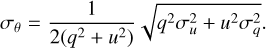 ${{\sigma _\theta } = {1 \over {2\left( {{q^2} + {u^2}} \right)}}\sqrt {{q^2}\sigma _u^2 + {u^2}\sigma _q^2} .}$