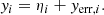 $$ \begin{aligned} { y}_i = \eta _i + { y}_{\mathrm{err}, i}. \end{aligned} $$