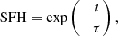 $$ \begin{aligned} \mathrm{SFH} = \exp \left(-\frac{t}{\tau }\right), \end{aligned} $$