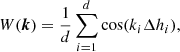 $$ \begin{aligned} W (\boldsymbol{k}) = \frac{1}{d} \sum _{i = 1}^{d} \cos (k_i \Delta h_i), \end{aligned} $$