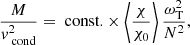 $$ \begin{aligned} \frac{M}{{v}_{\text{ cond}}^2} = \text{ const.} \times \left\langle \dfrac{\chi }{\chi _0} \right\rangle \dfrac{\omega _{\mathrm{T}}^2}{N^2}, \end{aligned} $$