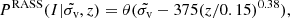 $$ \begin{aligned} P^\mathrm{RASS}(I | \tilde{\sigma _{\rm v}}, z)=\theta (\tilde{\sigma _{\rm v}}-375(z/0.15)^{0.38}), \end{aligned} $$