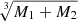 $ \sqrt[3]{M_1 + M_2} $