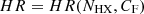$ HR=HR(N_\mathrm{{HX}}, C_\mathrm{F}) $