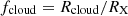 $ f_\mathrm{{cloud}}=R_\mathrm{{cloud}}/R_\mathrm{X} $