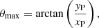 $$ \begin{aligned} \theta _{\mathrm{max} } =\arctan \left({y_{\mathrm{P} }\over x_{\mathrm{P} }}\right), \end{aligned} $$
