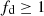 $ f_\mathrm{d}\geq1 $