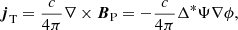 $$ \begin{aligned} \boldsymbol{j}_{\rm T}={c\over 4\pi }\nabla \times \boldsymbol{B}_{\rm P}=-{c\over 4 \pi } \Delta ^{*}\Psi \nabla \phi , \end{aligned} $$
