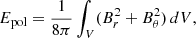 $$ \begin{aligned} E_{\rm pol}&=\frac{1}{8 \pi } \int _V (B_r^2+B_{\theta }^2)\,dV,\end{aligned} $$