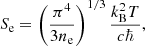 $$ \begin{aligned} S_{\rm e} = \left(\frac{\pi ^4}{3 n_{\rm e}} \right)^{1/3} \frac{k_{\rm B}^2 T}{c \hbar }, \end{aligned} $$