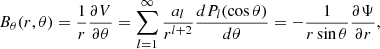 $$ \begin{aligned} B_{\theta }(r, \theta ) = \frac{1}{r} \frac{\partial V}{\partial \theta } = \sum _{l = 1}^{\infty } \frac{a_l}{r^{l+2}} \frac{dP_{l}(\cos \theta )}{d\theta } = -\frac{1}{r \sin \theta } \frac{\partial \Psi }{\partial r}, \end{aligned} $$