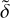 $\[\tilde{\delta}\]$