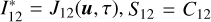 $I_{12}^* = {J_{12}}(u,\tau ),{S_{12}} = {C_{12}}$