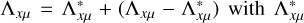 ${\Lambda _{x\mu }} = \Lambda _{x\mu }^* + \left( {{\Lambda _{x\mu }} - \Lambda _{x\mu }^*} \right){\rm{ with }}\Lambda _{x\mu }^*$