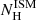 $ N_{\mathrm{H}}^{\mathrm{ISM}} $