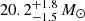 $ 20.2^{+1.8}_{-1.5}\,M_\odot $