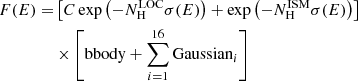 $$ \begin{aligned} \begin{aligned} F(E) =&\left[C \exp \left(-N_{\rm H}^\mathrm{LOC} \sigma (E)\right) + \exp \left(-N_{\rm H}^\mathrm{ISM} \sigma (E)\right)\right] \\&\times \left[\mathrm{bbody} + \sum _{i=1}^{16} \mathrm{Gaussian}_{i}\right] \end{aligned} \end{aligned} $$