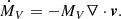 $$ \begin{aligned} \dot{M}_V = - M_V \nabla \cdot \boldsymbol{v}. \end{aligned} $$