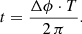 $$ \begin{aligned} t = \frac{\Delta \phi \cdot T}{2\,\pi }. \end{aligned} $$