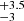 $ ^{+ 3.5}_{-3} $