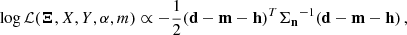 $$ \begin{aligned} \log \mathcal{L} (\boldsymbol{\Xi },X,Y,\alpha ,m) \propto -\frac{1}{2}(\mathbf{d}-\mathbf{m}-\mathbf{h})^T\mathbf{\Sigma _n }^{-1}(\mathbf{d}-\mathbf{m}-\mathbf{h}) \,, \end{aligned} $$