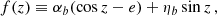 $$ \begin{aligned} f(z)\equiv \alpha _b (\cos z-e)+\eta _b\sin z \,, \end{aligned} $$