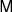 $ \mathsf M $