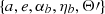 $ \{a,e,\alpha _b,\eta _b,\Theta \prime \} $