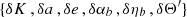 $ \{\delta K\,,\delta a\,,\delta e\,,\delta \alpha _b\,,\delta \eta _b\,,\delta \Theta ^{\prime }\} $