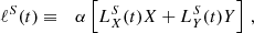 $$ \begin{aligned} \ell ^S(t)&\equiv&\alpha \left[L_{X}^S(t)X+L_{Y}^S(t)Y\right]\,, \end{aligned} $$