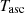 $ T_{\rm asc} $