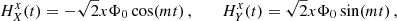 $$ \begin{aligned} H^{x}_X(t)&= - \sqrt{2} x \Phi _0 \cos (m t) \,,\,\,\,\,\,\,\,\,\,\, H^{x}_Y(t)=\sqrt{2} x \Phi _0 \sin (m t) \,, \end{aligned} $$