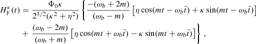 $$ \begin{aligned} H^\kappa _Y(t)&= \frac{ \Phi _0 \kappa }{2^{3/2}(\kappa ^2+\eta ^2)} \left\{ \frac{- (\omega _b+2 m)}{(\omega _b-m)}\left[ \eta \cos (m t-\omega _b\bar{t} ) +\kappa \sin (m t-\omega _b\bar{t} ) \right] \right. \nonumber \\&+\left.\frac{ (\omega _b-2 m)}{(\omega _b+m)}\left[ \eta \cos (m t+\omega _b\bar{t} ) - \kappa \sin (m t+\omega _b\bar{t} ) \right] \right\} \,,\end{aligned} $$
