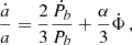 $$ \begin{aligned} \frac{\dot{a}}{a}=\frac{2}{3}\frac{\dot{P_b}}{P_b}+\frac{\alpha }{3}\dot{\Phi }\,, \end{aligned} $$