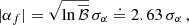 $$ \begin{aligned} |\alpha _{f}|&= \sqrt{\ln \overline{\mathcal{B} }} \, \sigma _{\alpha } \doteq 2.63 \,\sigma _{\alpha } \,, \end{aligned} $$