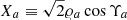 $ X_a \equiv \sqrt{2} \varrho_a \cos \Upsilon_a $