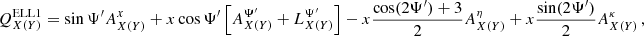 $$ \begin{aligned} Q^{\mathrm{ELL1} }_{X(Y)} = \sin \Psi ^{\prime } A_{X(Y)}^x + x \cos \Psi ^{\prime } \left[A_{X(Y)}^{\Psi ^{\prime }}+L_{X(Y)}^{\Psi ^{\prime }}\right] - x \frac{\cos (2\Psi ^{\prime })+3}{2} A_{X(Y)}^{\eta } + x \frac{\sin (2 \Psi ^{\prime })}{2} A_{X(Y)}^{\kappa } \,, \end{aligned} $$