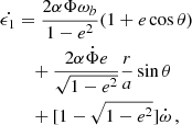 $$ \begin{aligned} \dot{\epsilon _1}&= \frac{2\alpha \Phi \omega _b}{1-e^2}(1+e\cos \theta ) \nonumber \\&\quad +\frac{2\alpha \dot{\Phi }e}{\sqrt{1-e^2}}\frac{r}{a}\sin \theta \nonumber \\&\quad +[1-\sqrt{1-e^2}]\dot{\omega } \,, \end{aligned} $$
