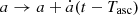$ a\to a+\dot a (t-T_{\mathrm{asc}}) $