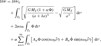 $$ \begin{aligned} \delta \Theta \prime&=\delta \Theta \prime _0 \nonumber \\&\quad +\int _{T_0}^{t}\left[\sqrt{\frac{G M_T(1+\alpha \Phi )}{(a+\delta a)^3}} -\sqrt{\frac{G M_T }{a ^3}}\right]\mathrm{d} t\prime \\&\quad +2\alpha \omega _b \int _{T_0}^t \Phi \, \mathrm{d} t\prime \nonumber \\&\quad +\alpha \sum _{n=1}^{\infty } \int _{T_0}^t \left[A_n \Phi \cos (n \omega _b \tilde{t}\prime )+ B_n \dot{\Phi }\sin (n \omega _b \tilde{t}\prime )\right]\, \mathrm{d} t\prime \nonumber \,, \end{aligned} $$
