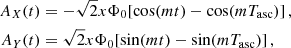$$ \begin{aligned} A_X(t)&=-\sqrt{2} x \Phi _0 [\cos (m t)-\cos (m T_{\rm asc})]\nonumber \,,\\ A_Y(t)&=\sqrt{2} x \Phi _0 [\sin (m t)-\sin (m T_{\rm asc})]\,, \end{aligned} $$